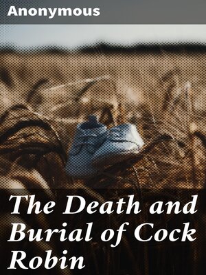 cover image of The Death and Burial of Cock Robin